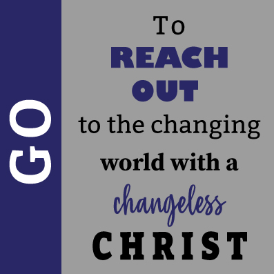 To reach out to the changing world with a changeless Christ